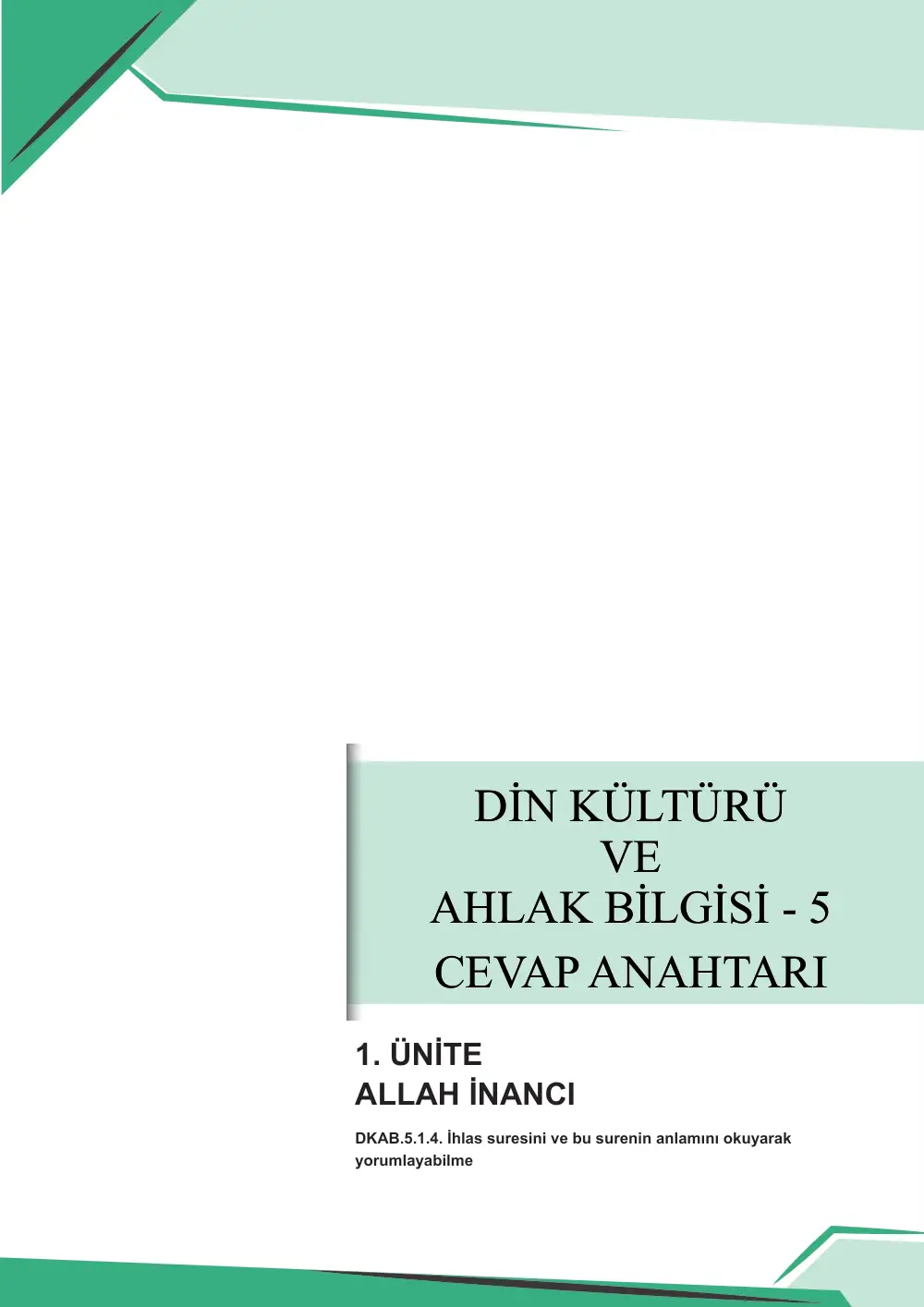 5. Sınıf Din Kültürü ve Ahlak Bilgisi Çalışma Kâğıdı: DKAB.5.1.4 İhlas suresini ve bu surenin anlamını okuyarak yorumlayabilme cevap anahtarı sayfa 1