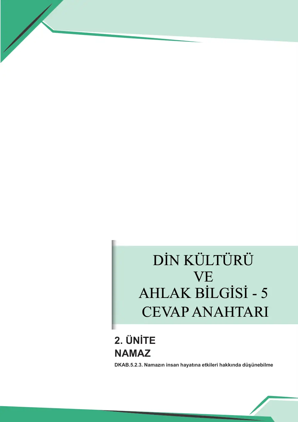 5. Sınıf Din Kültürü ve Ahlak Bilgisi Çalışma Kâğıdı: DKAB.5.2.3 Namazın insan hayatına etkileri hakkında düşünebilme cevap anahtarı sayfa 1