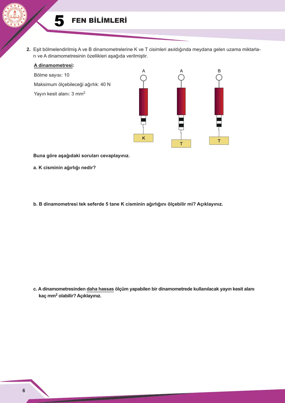5. Sınıf Fen Bilimleri Çalışma Kâğıdı: FB.5.2.1.2 Basit araç gereçler kullanarak bir dinamometre modeli tasarlayabilme sayfa 6
