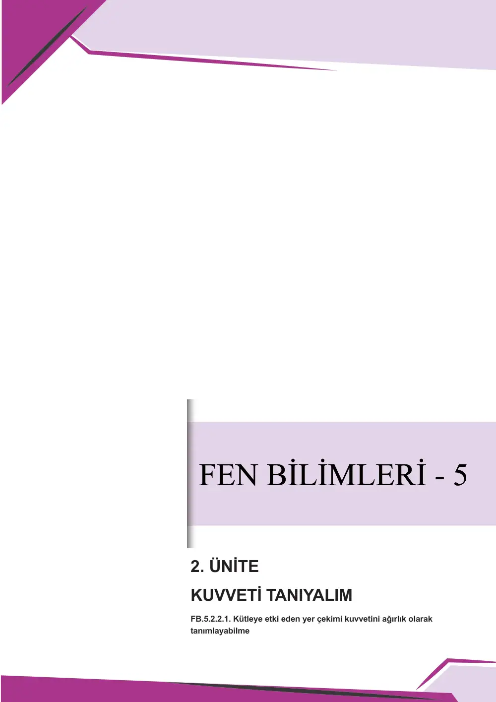 5. Sınıf Fen Bilimleri Çalışma Kâğıdı: FB.5.2.2.1 Kütleye etki eden yer çekimi kuvvetini ağırlık olarak tanımlayabilme sayfa 1