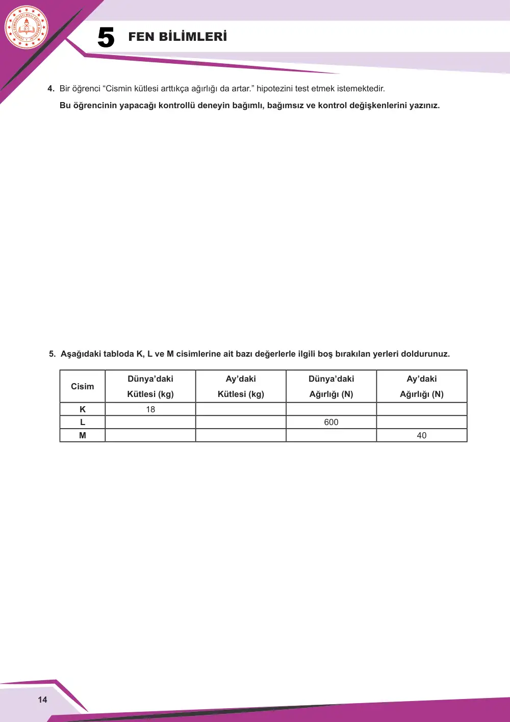 5. Sınıf Fen Bilimleri Çalışma Kâğıdı: FB.5.2.2.1 Kütleye etki eden yer çekimi kuvvetini ağırlık olarak tanımlayabilme sayfa 14