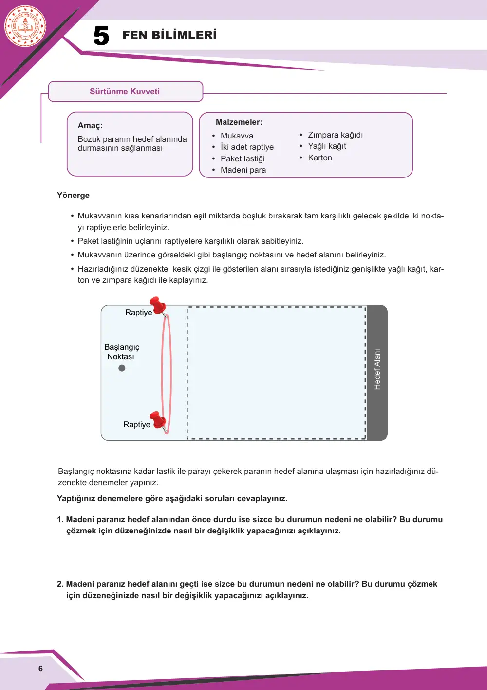 5. Sınıf Fen Bilimleri Çalışma Kâğıdı: FB.5.2.3.1 Sürtünme kuvvetinin çeşitli ortamlardaki etkilerine yönelik tümevarımsal akıl yürütebilme cevap anahtarı sayfa 6