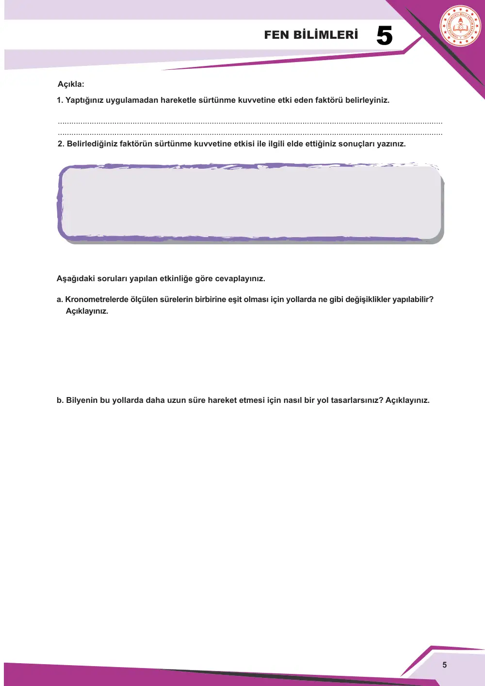 5. Sınıf Fen Bilimleri Çalışma Kâğıdı: FB.5.2.3.1 Sürtünme kuvvetinin çeşitli ortamlardaki etkilerine yönelik tümevarımsal akıl yürütebilme sayfa 5