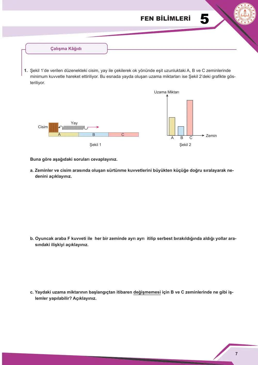 5. Sınıf Fen Bilimleri Çalışma Kâğıdı: FB.5.2.3.1 Sürtünme kuvvetinin çeşitli ortamlardaki etkilerine yönelik tümevarımsal akıl yürütebilme sayfa 7