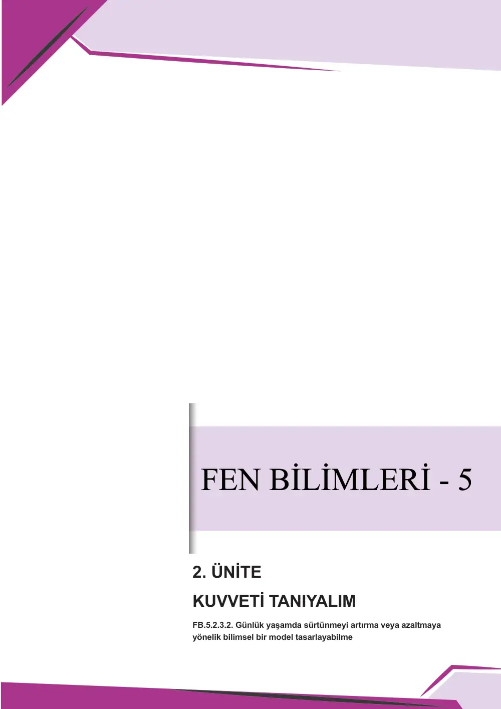 5. Sınıf Fen Bilimleri Çalışma Kâğıdı: FB.5.2.3.2 Günlük yaşamda sürtünmeyi artırma veya azaltmaya yönelik bilimsel bir model tasarlayabilme sayfa 1