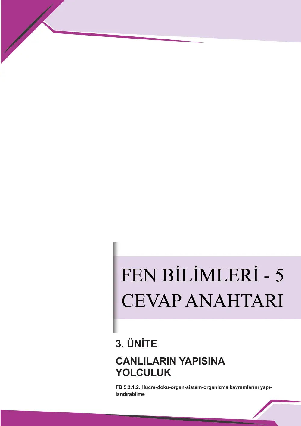 5. Sınıf Fen Bilimleri Çalışma Kâğıdı: FB.5.3.1.2 Hücre-doku-organ-sistem-organizma kavramlarını yapılandırabilme cevap anahtarı sayfa 1
