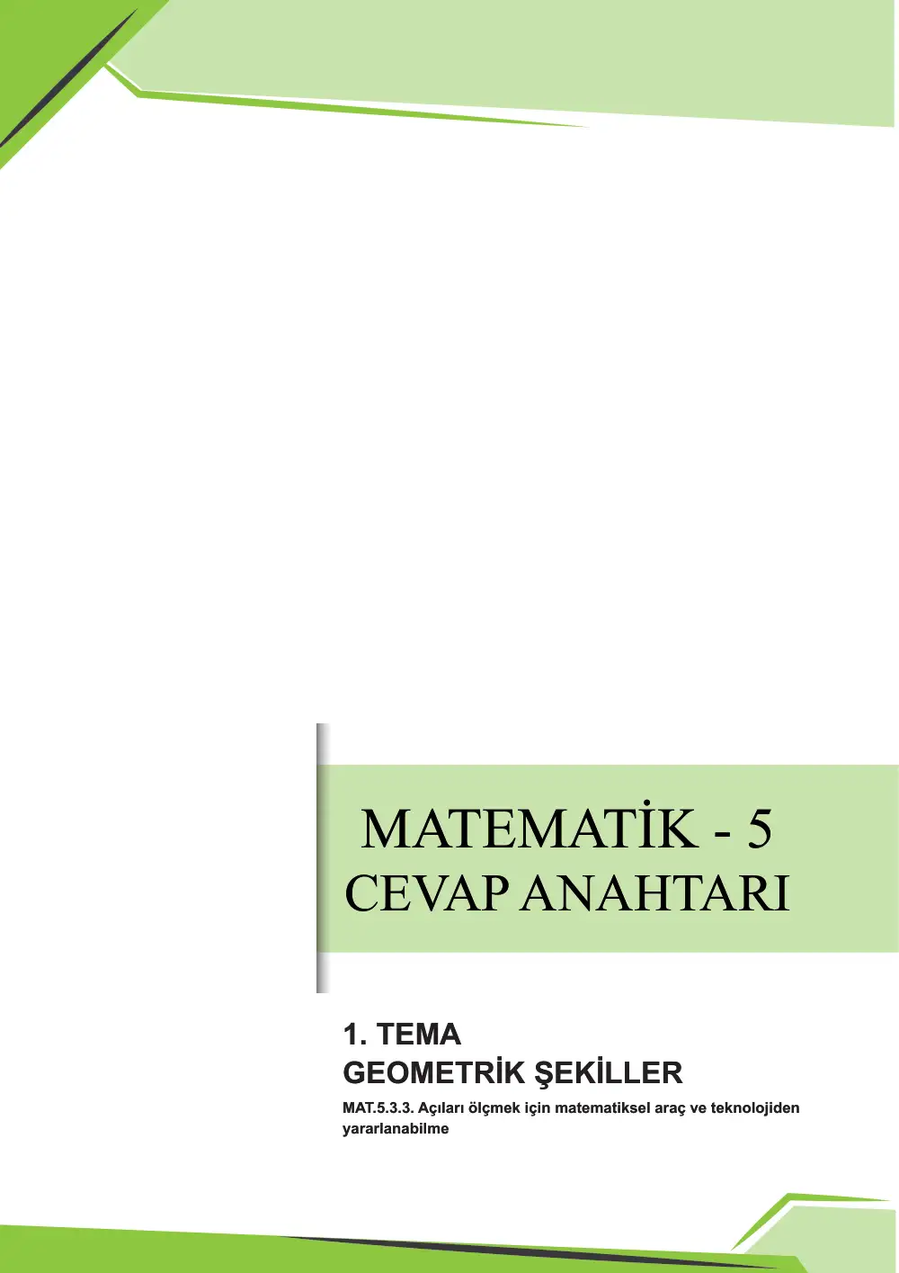 5. Sınıf Matematik Çalışma Kâğıdı: MAT.5.3.3 Açıları ölçmek için matematiksel araç ve teknolojiden yararlanabilme cevap anahtarı sayfa 1