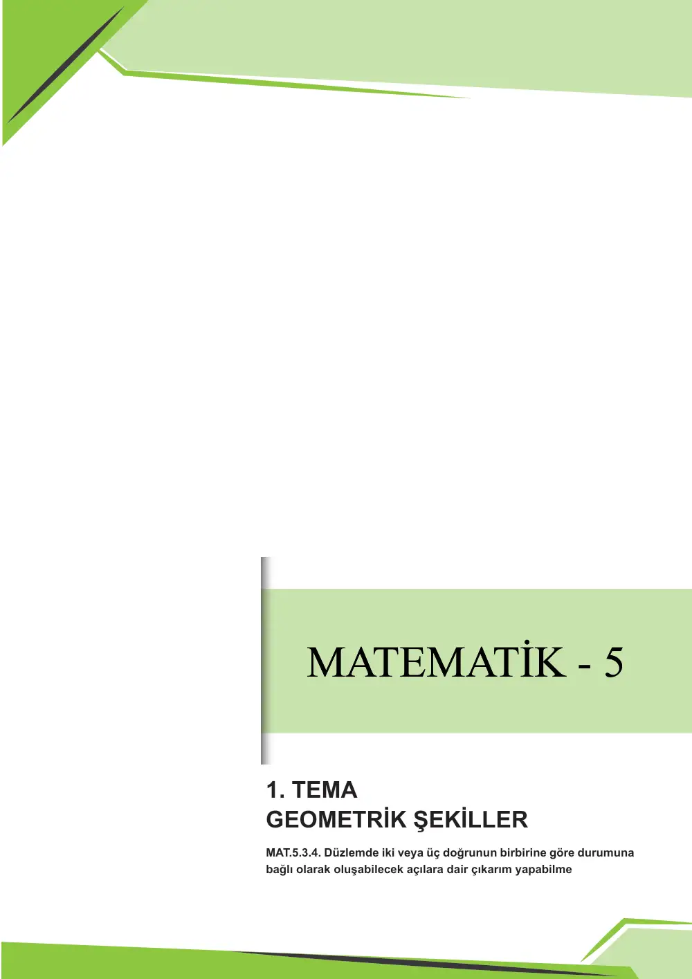 5. Sınıf Matematik Çalışma Kâğıdı: MAT.5.3.4 Düzlemde iki veya üç doğrunun birbirine göre durumuna bağlı olarak oluşabilecek açılara dair çıkarım yapabilme sayfa 1