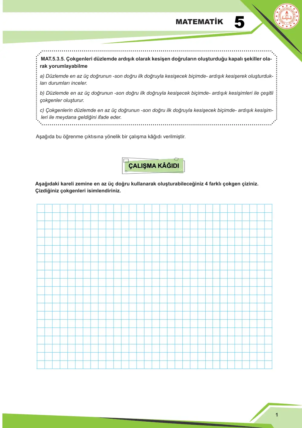 5. Sınıf Matematik Çalışma Kâğıdı: MAT.5.3.5 Çokgenleri düzlemde ardışık olarak kesişen doğruların oluşturduğu kapalı şekiller olarak yorumlayabilme