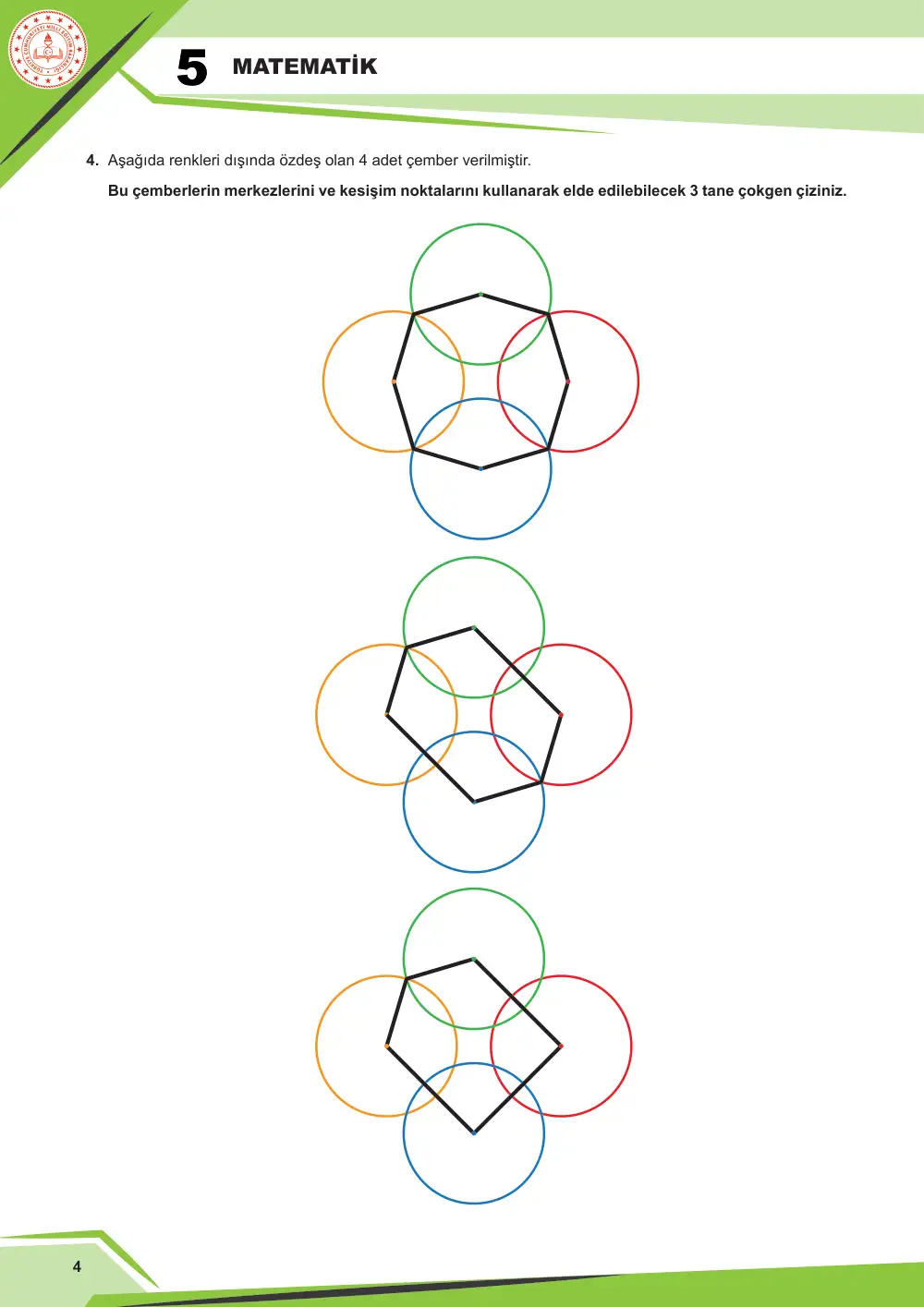 5. Sınıf Matematik Çalışma Kâğıdı: MAT.5.3.7 Matematiksel araç ve teknoloji yardımıyla düzlemde iki noktada kesişen çember çiftinin merkezleri ve kesişim noktalarından biri ile inşa edilen üçgenlerin kenar özelliklerine yönelik muhakeme yapabilme cevap anahtarı sayfa 4