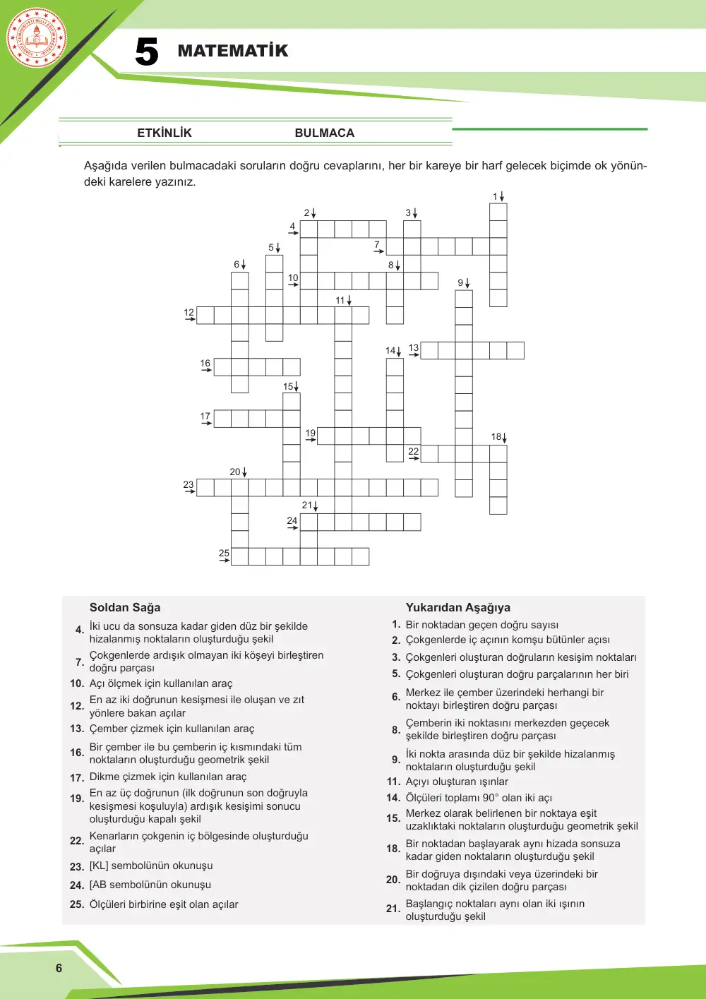 5. Sınıf Matematik Çalışma Kâğıdı: MAT.5.3.7 Matematiksel araç ve teknoloji yardımıyla düzlemde iki noktada kesişen çember çiftinin merkezleri ve kesişim noktalarından biri ile inşa edilen üçgenlerin kenar özelliklerine yönelik muhakeme yapabilme sayfa 6
