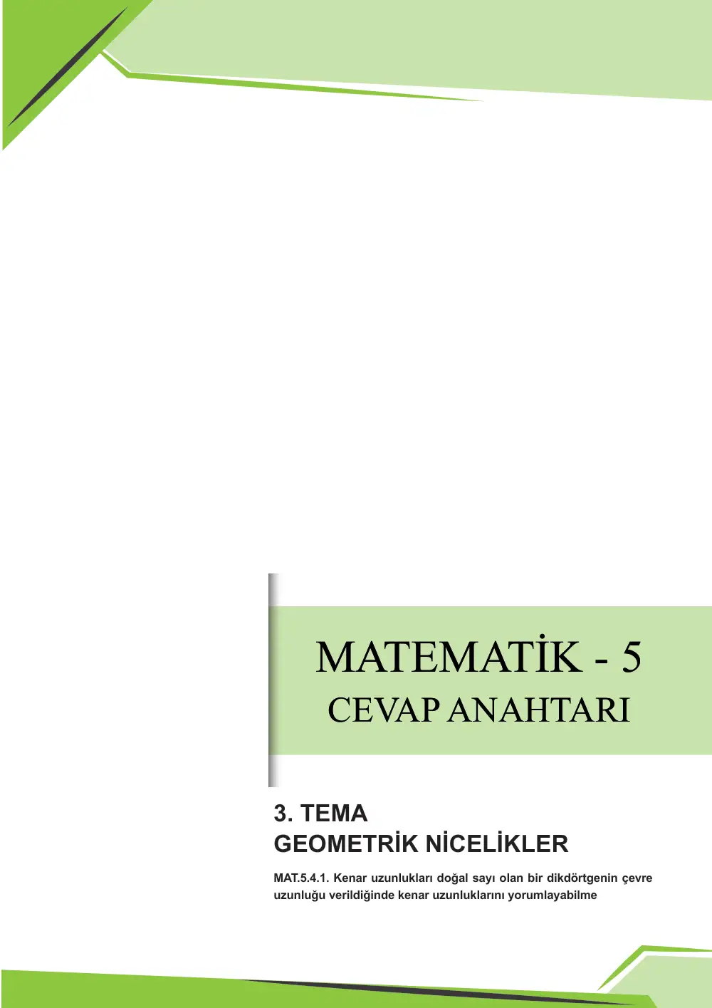 5. Sınıf Matematik Çalışma Kâğıdı: MAT.5.4.1 Kenar uzunlukları doğal sayı olan bir dikdörtgenin çevre uzunluğu verildiğinde kenar uzunluklarını yorumlayabilme cevap anahtarı sayfa 1