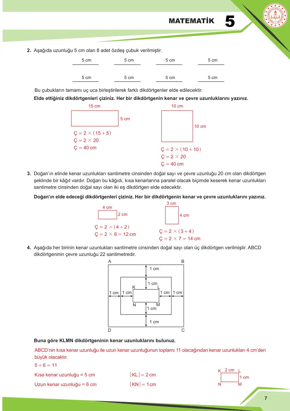 5. Sınıf Matematik Çalışma Kâğıdı: MAT.5.4.1 Kenar uzunlukları doğal sayı olan bir dikdörtgenin çevre uzunluğu verildiğinde kenar uzunluklarını yorumlayabilme cevap anahtarı sayfa 7