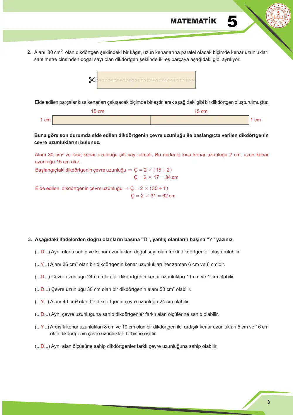 5. Sınıf Matematik Çalışma Kâğıdı: MAT.5.4.3 Kenar uzunlukları doğal sayı olan bir dikdörtgenin alanının ölçüsü verildiğinde çevre uzunluğunu, çevre uzunluğu verildiğinde alanını yorumlayabilme cevap anahtarı sayfa 3
