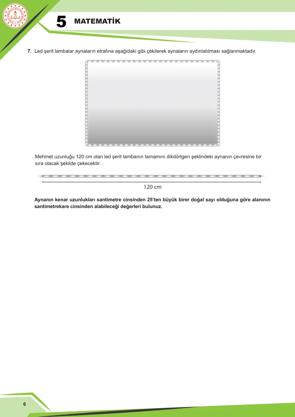 5. Sınıf Matematik Çalışma Kâğıdı: MAT.5.4.4 Dikdörtgenin çevre uzunluğu ve alanı ile ilgili problemleri çözebilme sayfa 6