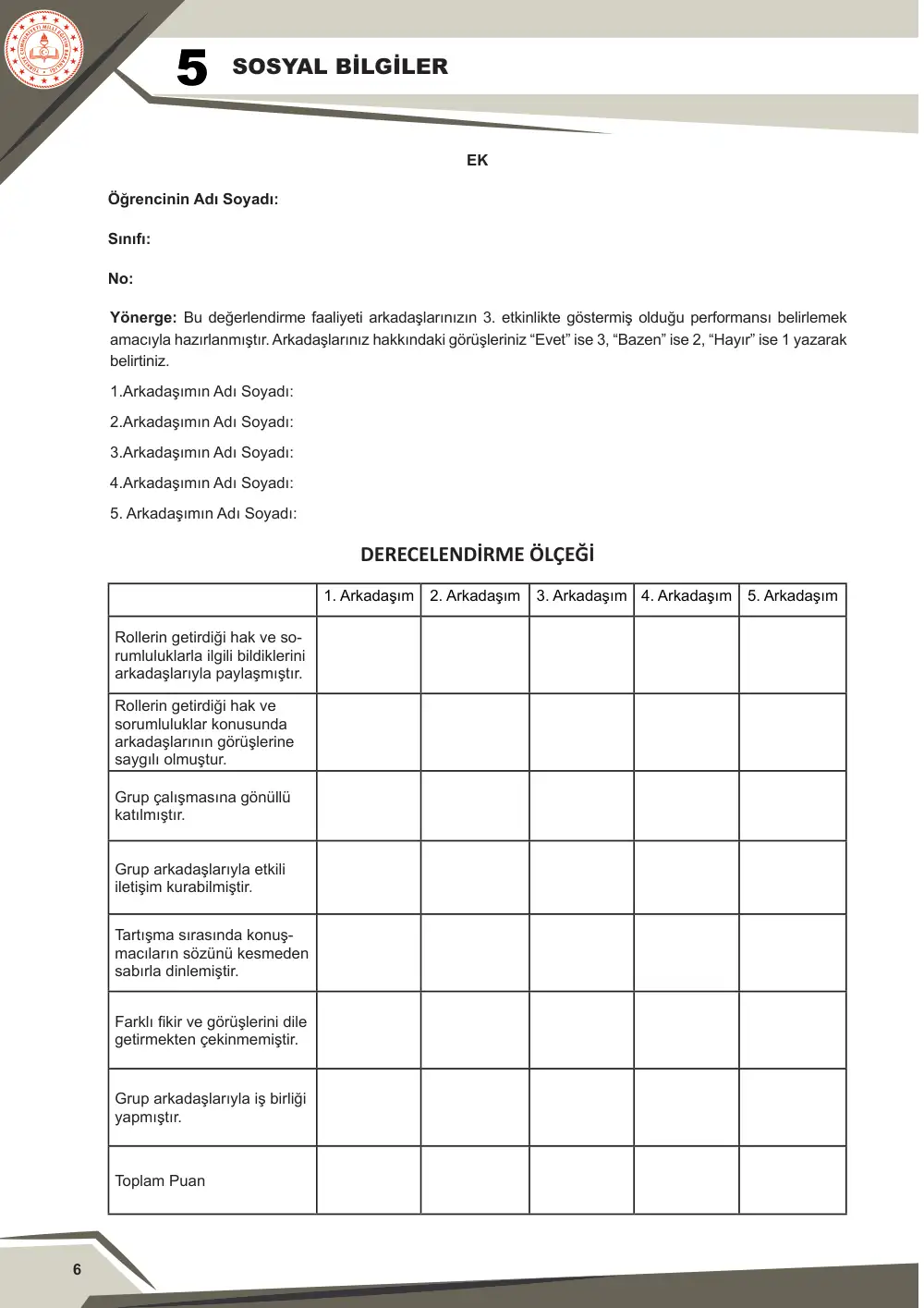 5. Sınıf Sosyal Bilgiler Çalışma Kâğıdı: SB.5.1.1 Dâhil olduğu gruplar ve bu gruplardaki rolleri arasındaki ilişkileri çözümleyebilme cevap anahtarı sayfa 6