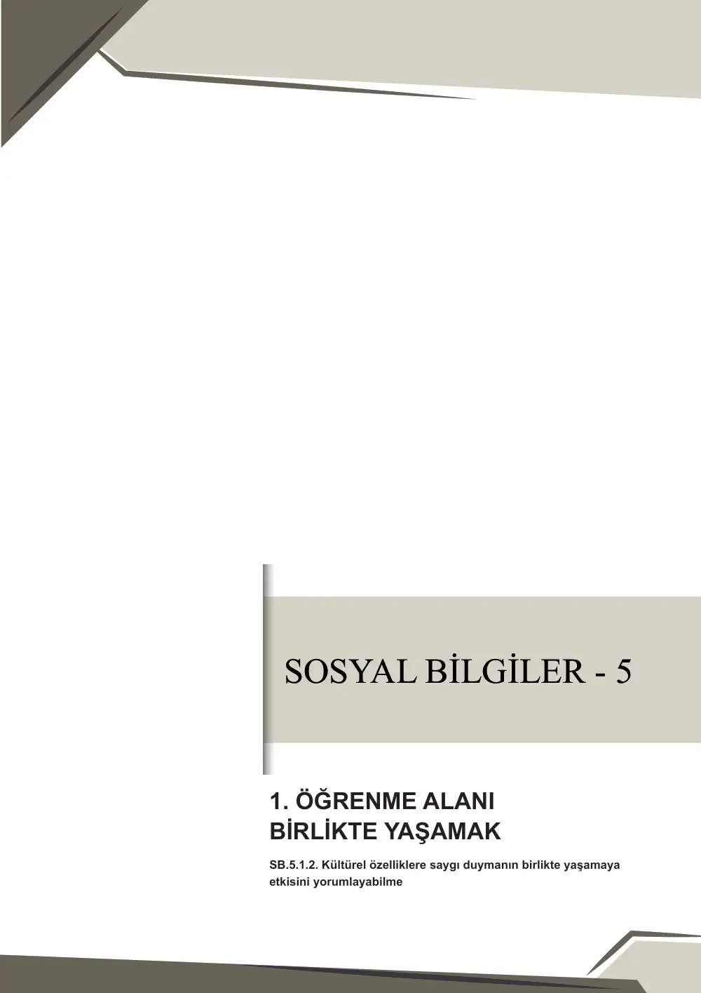 5. Sınıf Sosyal Bilgiler Çalışma Kâğıdı: SB.5.1.2 Kültürel özelliklere saygı duymanın birlikte yaşamaya etkisini yorumlayabilme sayfa 1