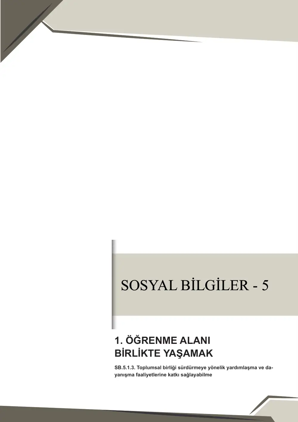 5. Sınıf Sosyal Bilgiler Çalışma Kâğıdı: SB.5.1.3 Toplumsal birliği sürdürmeye yönelik yardımlaşma ve dayanışma faaliyetlerine katkı sağlayabilme sayfa 1