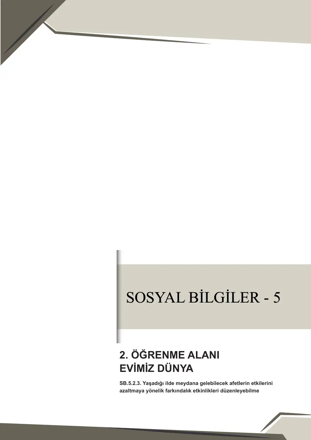 5. Sınıf Sosyal Bilgiler Çalışma Kâğıdı: SB.5.2.3 Yaşadığı ilde meydana gelebilecek afetlerin etkilerini azaltmaya yönelik farkındalık etkinlikleri düzenleyebilme sayfa 1