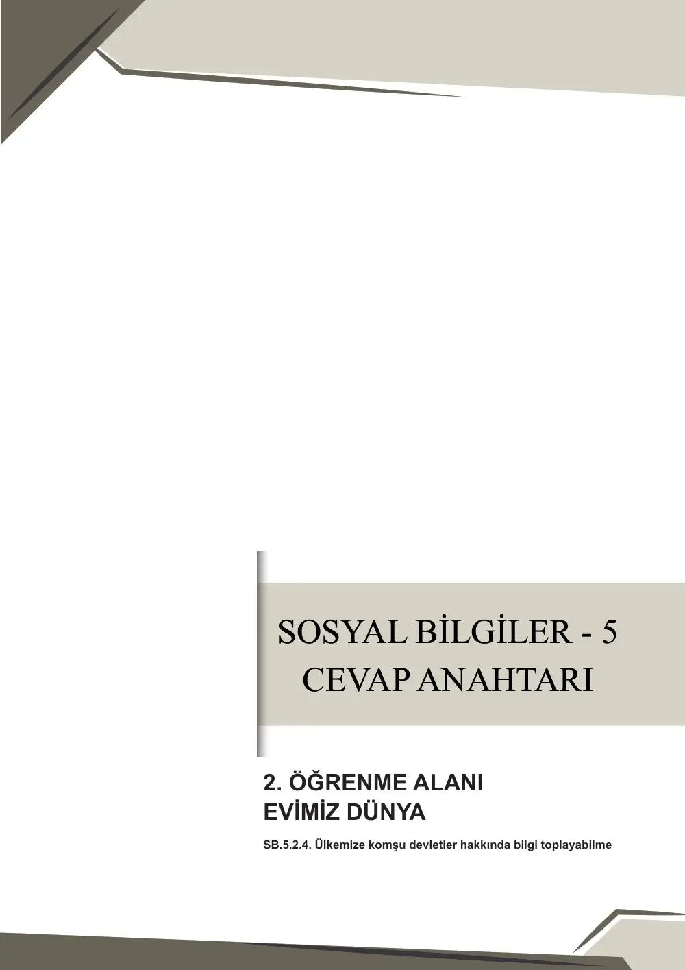 5. Sınıf Sosyal Bilgiler Çalışma Kâğıdı: SB.5.2.4 Ülkemize komşu devletler hakkında bilgi toplayabilme cevap anahtarı sayfa 1