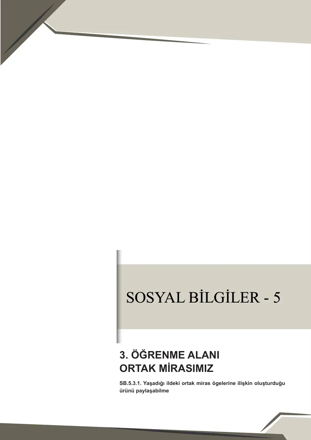 5. Sınıf Sosyal Bilgiler Çalışma Kâğıdı: SB.5.3.1 Yaşadığı ildeki ortak miras ögelerine ilişkin oluşturduğu ürünü paylaşabilme sayfa 1
