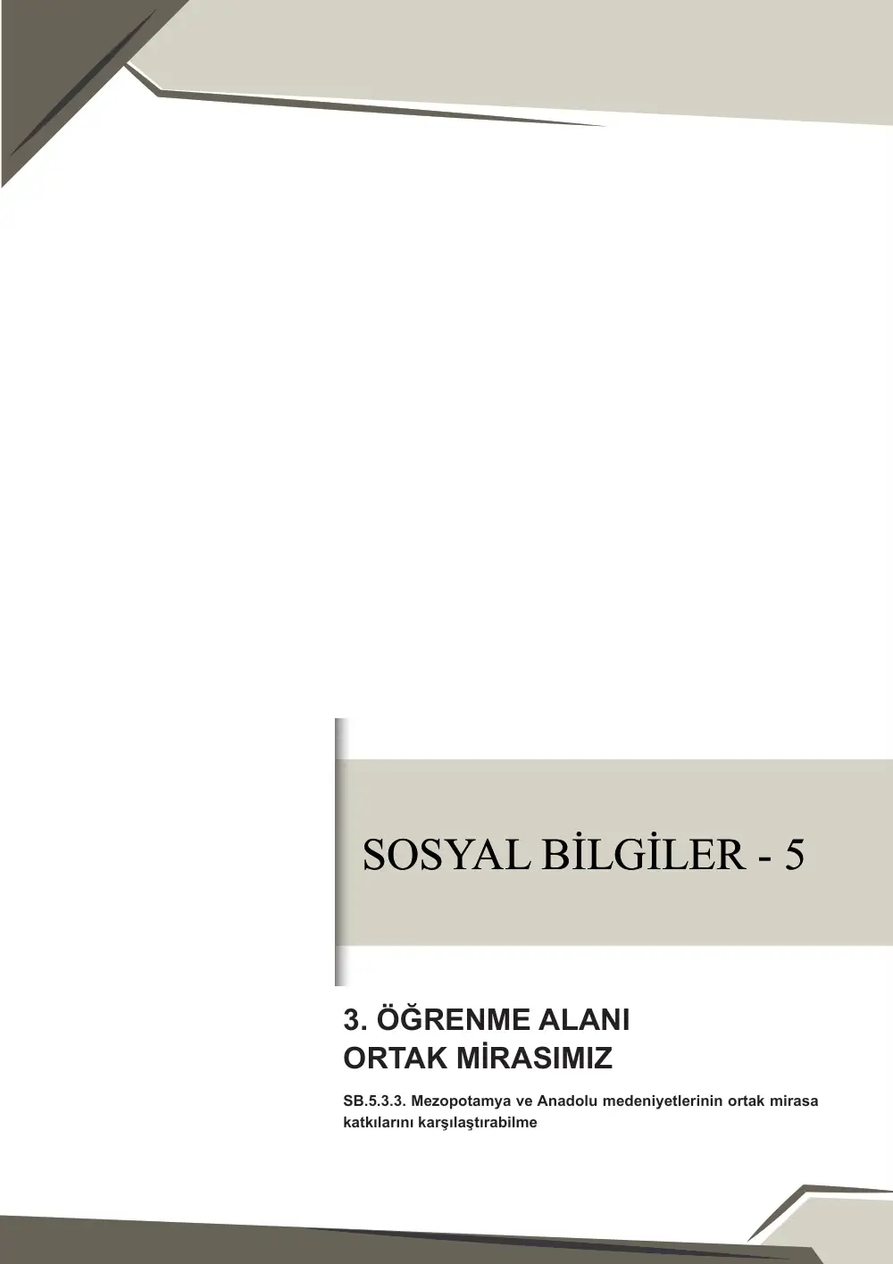 5. Sınıf Sosyal Bilgiler Çalışma Kâğıdı: SB.5.3.3 Mezopotamya ve Anadolu medeniyetlerinin ortak mirasa katkılarını karşılaştırabilme sayfa 1