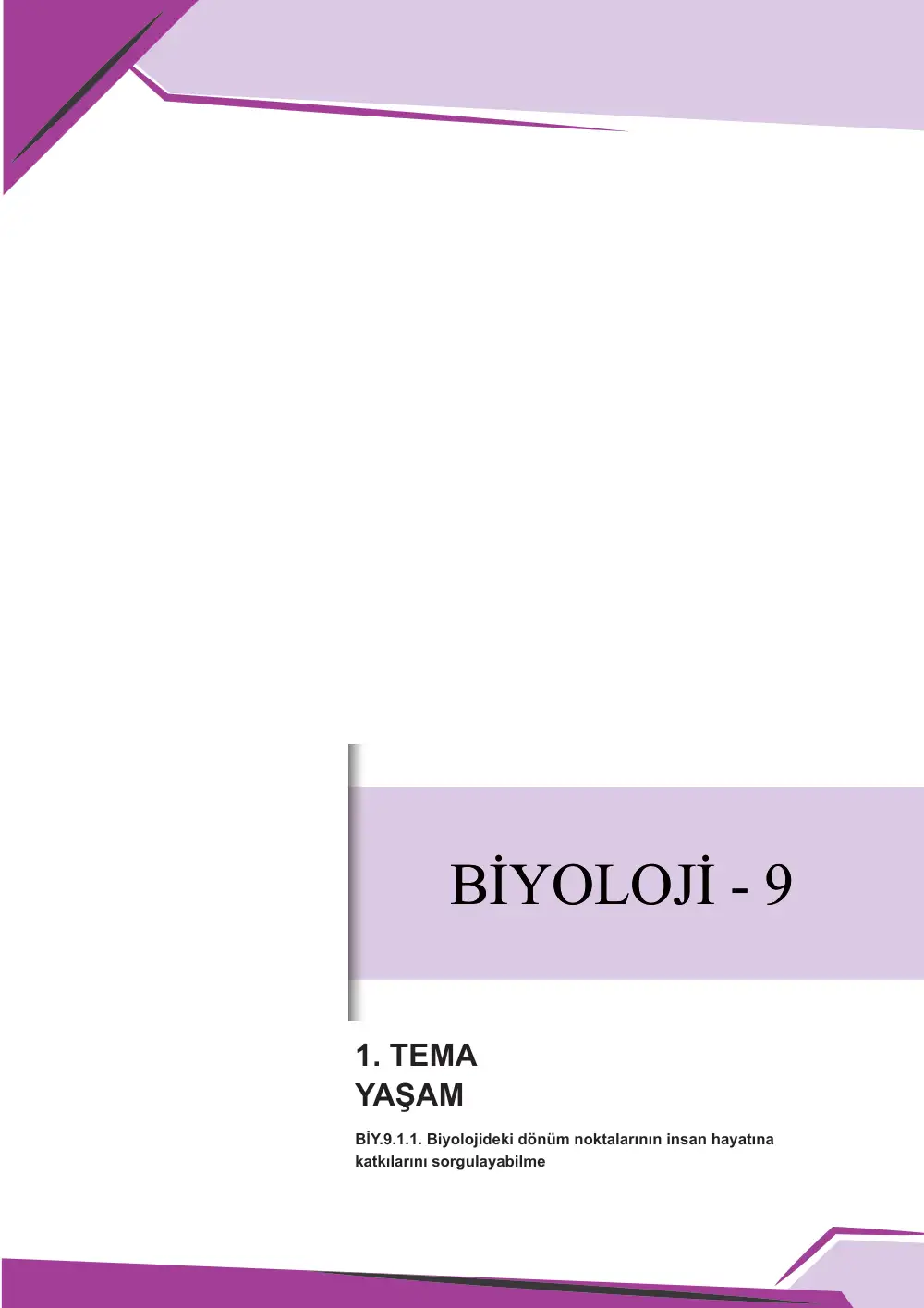 9. Sınıf Biyoloji Çalışma Kâğıdı: BİY.9.1.1 Biyolojideki dönüm noktalarının insan hayatına katkılarını sorgulayabilme sayfa 1