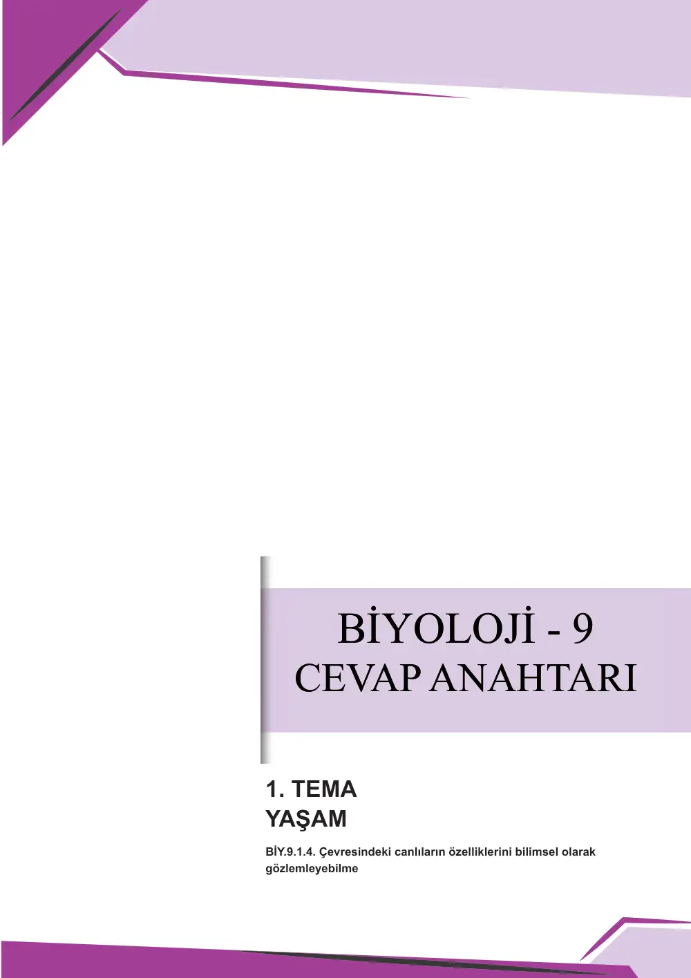 9. Sınıf Biyoloji Çalışma Kâğıdı: BİY.9.1.4 Çevresindeki canlıların özelliklerini bilimsel olarak gözlemleyebilme cevap anahtarı sayfa 1