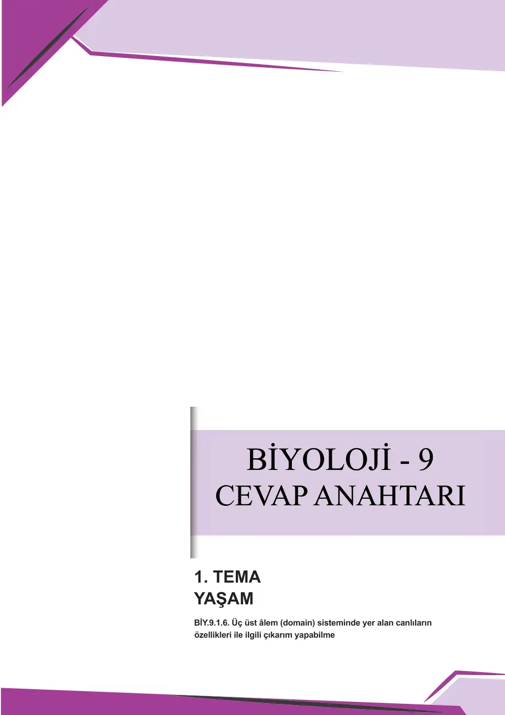 9. Sınıf Biyoloji Çalışma Kâğıdı: BİY.9.1.6 Üç üst âlem (domain) sisteminde yer alan canlıların özellikleri ile ilgili çıkarım yapabilme cevap anahtarı sayfa 1