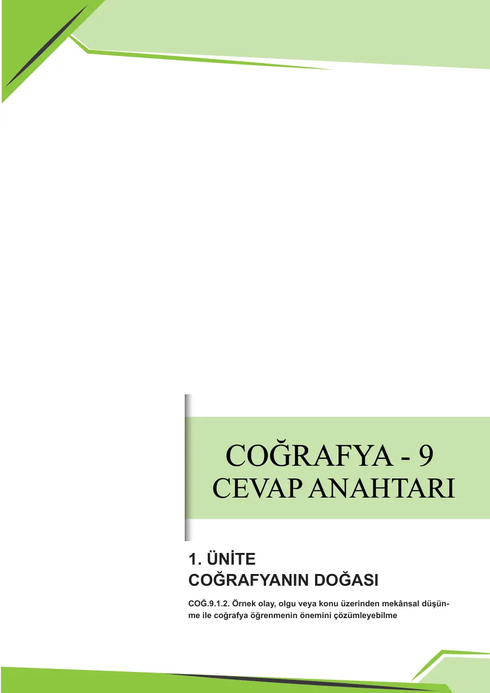 9. Sınıf Coğrafya Çalışma Kâğıdı: COĞ.9.1.2 Örnek olay, olgu veya konu üzerinden mekânsal düşünme ile coğrafya öğrenmenin önemini çözümleyebilme cevap anahtarı sayfa 1