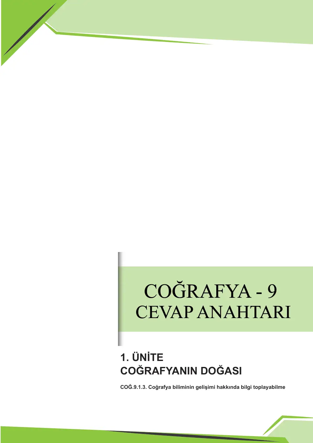 9. Sınıf Coğrafya Çalışma Kâğıdı: COĞ.9.1.3 Coğrafya biliminin gelişimi hakkında bilgi toplayabilme cevap anahtarı sayfa 1