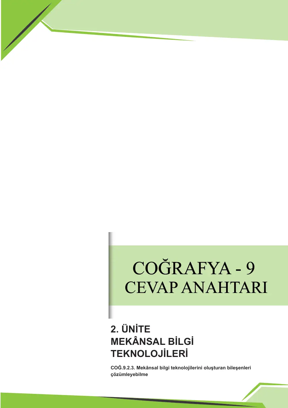 9. Sınıf Coğrafya Çalışma Kâğıdı: COĞ.9.2.3 Mekânsal bilgi teknolojilerini oluşturan bileşenleri çözümleyebilme cevap anahtarı sayfa 1
