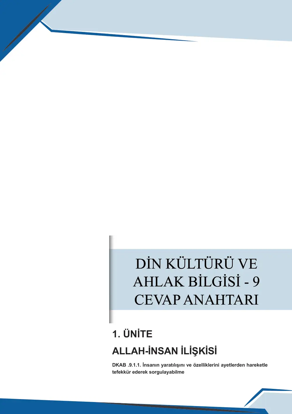 9. Sınıf Din Kültürü ve Ahlak Bilgisi Çalışma Kâğıdı: DKAB.9.1.1 İnsanın yaratılışını ve özelliklerini ayetlerden hareketle tefekkür ederek sorgulayabilme cevap anahtarı sayfa 1