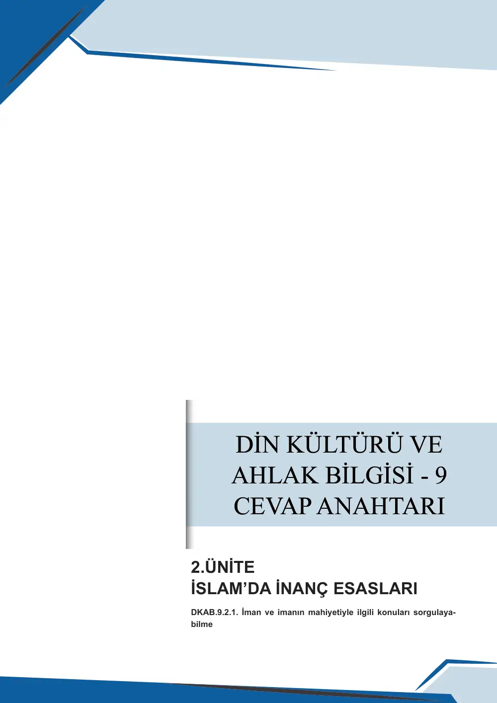 9. Sınıf Din Kültürü ve Ahlak Bilgisi Çalışma Kâğıdı: DKAB.9.2.1 İman ve imanın mahiyetiyle ilgili konuları sorgulayabilme cevap anahtarı sayfa 1