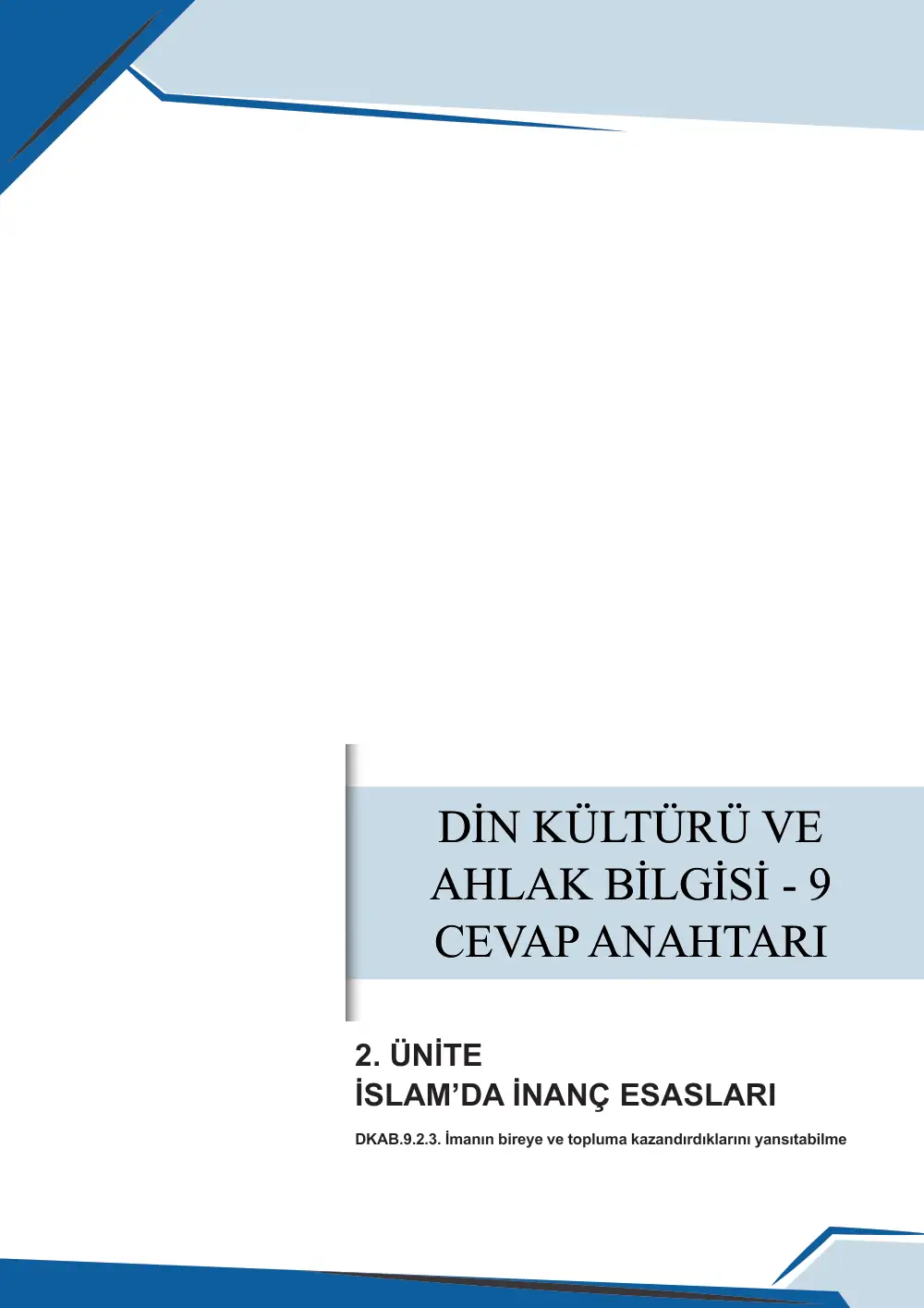 9. Sınıf Din Kültürü ve Ahlak Bilgisi Çalışma Kâğıdı: DKAB.9.2.3 İmanın bireye ve topluma kazandırdıklarını yansıtabilme cevap anahtarı sayfa 1
