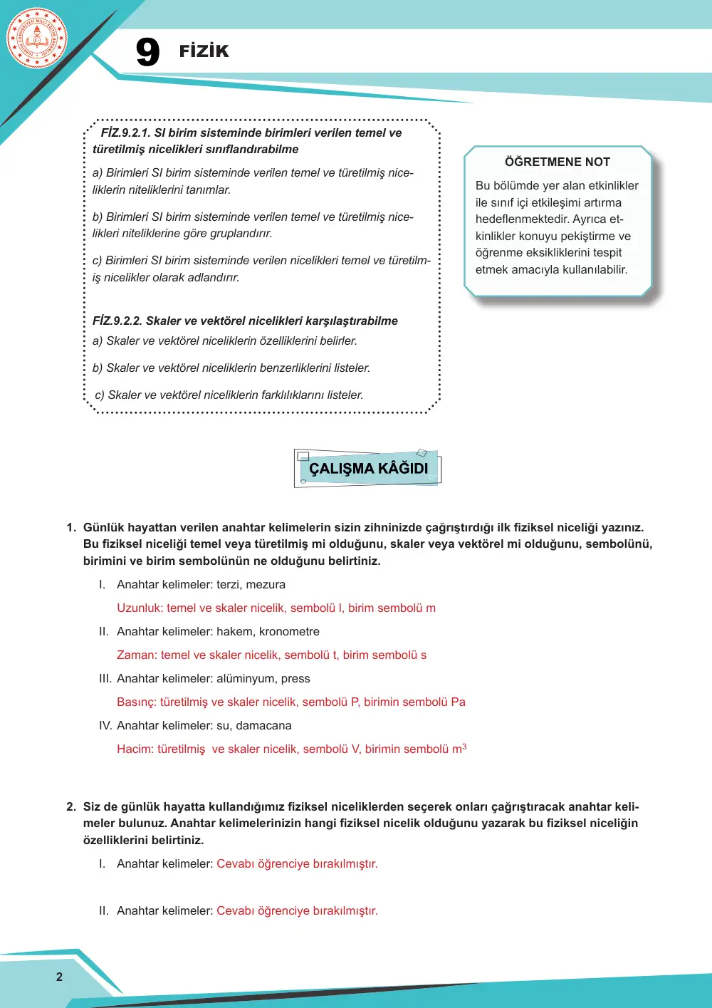 9. Sınıf Fizik Çalışma Kâğıdı: FİZ.9.2.1 SI birim sisteminde birimleri verilen temel ve türetilmiş nicelikleri sınıflandırabilme FİZ.9.2.2. Skaler ve vektörel nicelikleri karşılaştırabilme cevap anahtarı sayfa 2