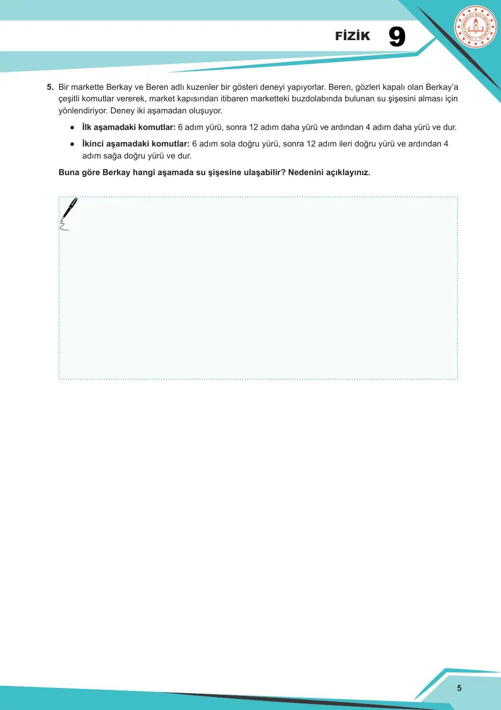 9. Sınıf Fizik Çalışma Kâğıdı: FİZ.9.2.1 SI birim sisteminde birimleri verilen temel ve türetilmiş nicelikleri sınıflandırabilme FİZ.9.2.2. Skaler ve vektörel nicelikleri karşılaştırabilme sayfa 5