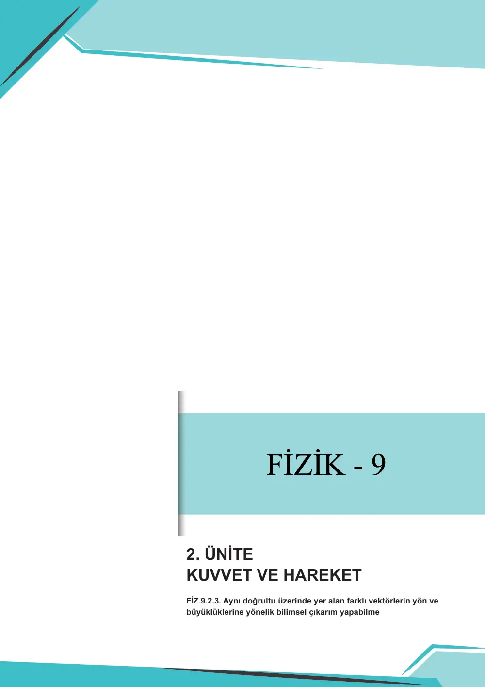 9. Sınıf Fizik Çalışma Kâğıdı: FİZ.9.2.3 Aynı doğrultu üzerinde yer alan farklı vektörlerin yön ve büyüklüklerine yönelik bilimsel çıkarım yapabilme sayfa 1