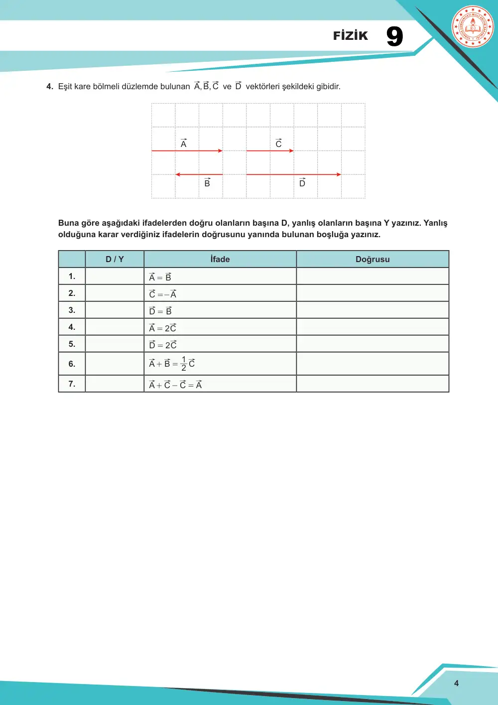 9. Sınıf Fizik Çalışma Kâğıdı: FİZ.9.2.3 Aynı doğrultu üzerinde yer alan farklı vektörlerin yön ve büyüklüklerine yönelik bilimsel çıkarım yapabilme sayfa 5