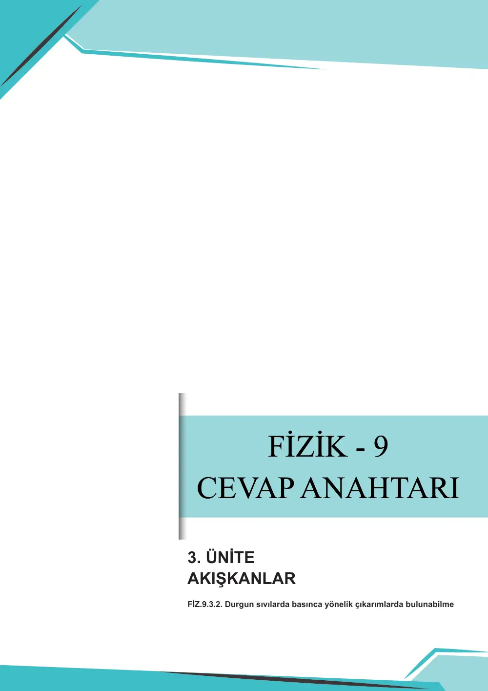 9. Sınıf Fizik Çalışma Kâğıdı: FİZ.9.3.2 Durgun sıvılarda basınca yönelik çıkarımlarda bulunabilme cevap anahtarı sayfa 1
