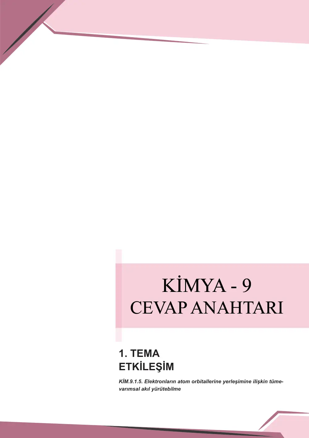9. Sınıf Kimya Çalışma Kâğıdı: KİM.9.1.5 Elektronların atom orbitallerine yerleşimine ilişkin tümevarımsal akıl yürütebilme cevap anahtarı sayfa 1