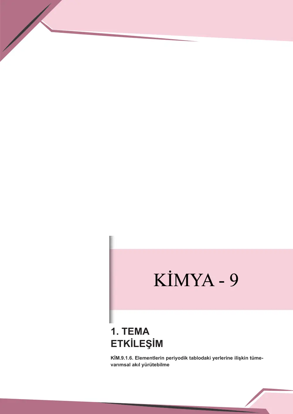 9. Sınıf Kimya Çalışma Kâğıdı: KİM.9.1.6 Elementlerin periyodik tablodaki yerlerine ilişkin tümevarımsal akıl yürütebilme sayfa 1