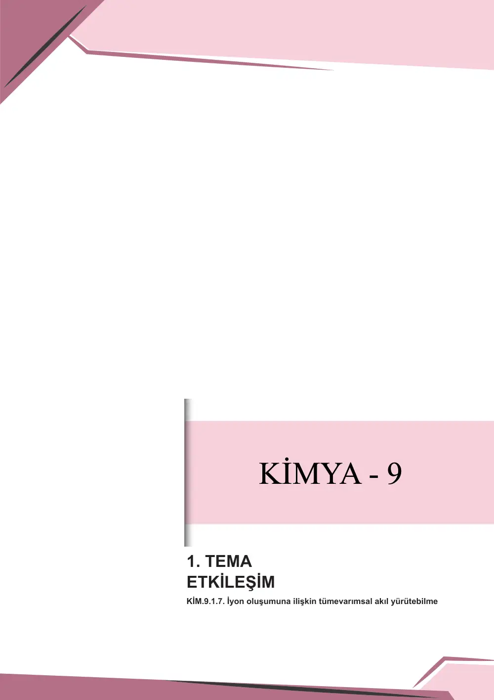 9. Sınıf Kimya Çalışma Kâğıdı: KİM.9.1.7 İyon oluşumuna ilişkin tümevarımsal akıl yürütebilme sayfa 1