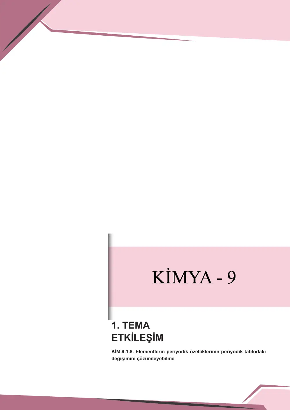 9. Sınıf Kimya Çalışma Kâğıdı: KİM.9.1.8 Elementlerin periyodik özelliklerinin periyodik tablodaki değişimini çözümleyebilme sayfa 1