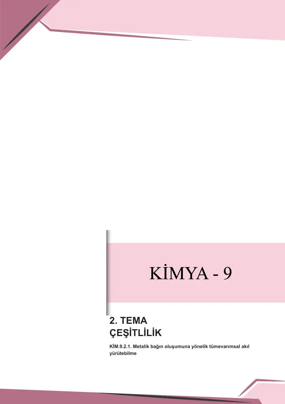 9. Sınıf Kimya Çalışma Kâğıdı: KİM.9.2.1 Metalik bağın oluşumuna yönelik tümevarımsal akıl yürütebilme sayfa 1