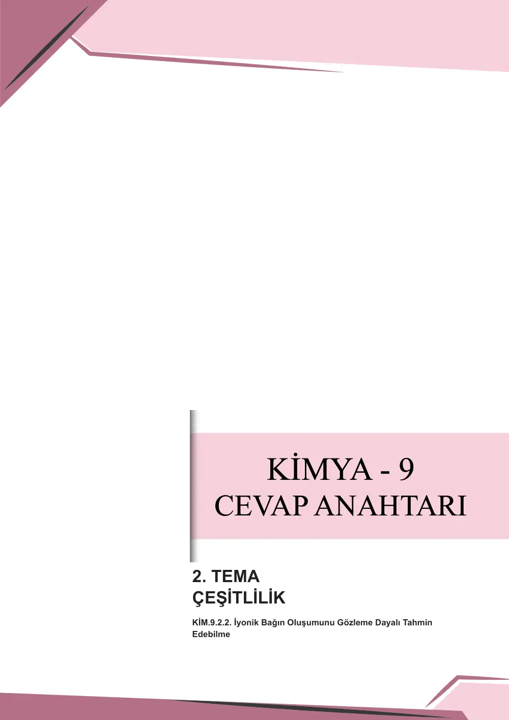 9. Sınıf Kimya Çalışma Kâğıdı: KİM.9.2.2 İyonik bağın oluşumunu gözleme dayalı tahmin edebilme cevap anahtarı sayfa 1