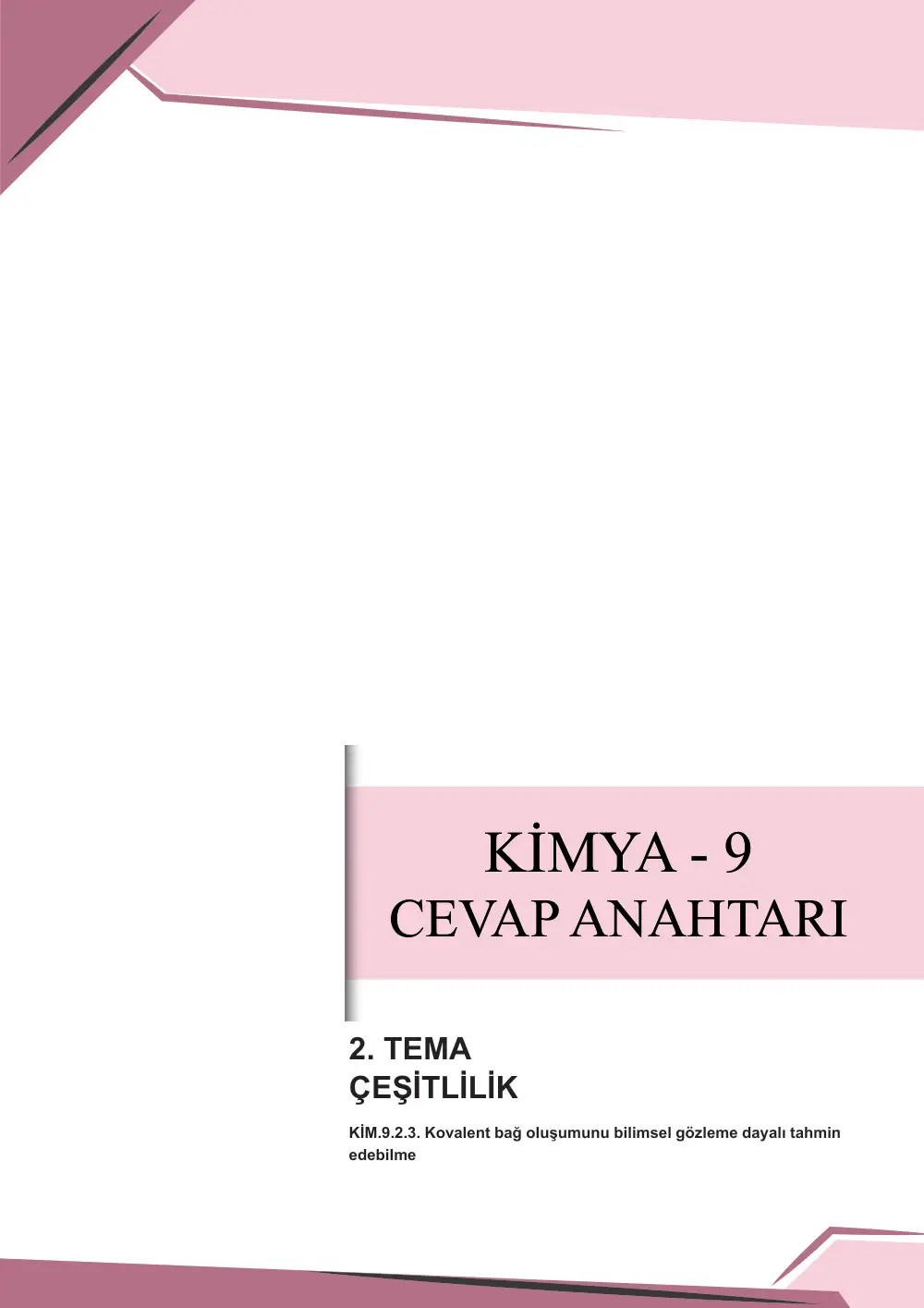 9. Sınıf Kimya Çalışma Kâğıdı: KİM.9.2.3 Kovalent bağ oluşumunu bilimsel gözleme dayalı tahmin edebilme cevap anahtarı sayfa 1