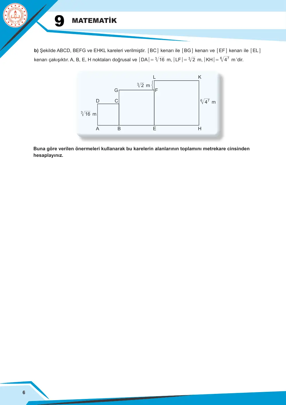 9. Sınıf Matematik Çalışma Kâğıdı: MAT.9.1.1 Gerçek sayıların üslü ve köklü gösterimleriyle yapılan işlemlere dair muhakeme yapabilme sayfa 6