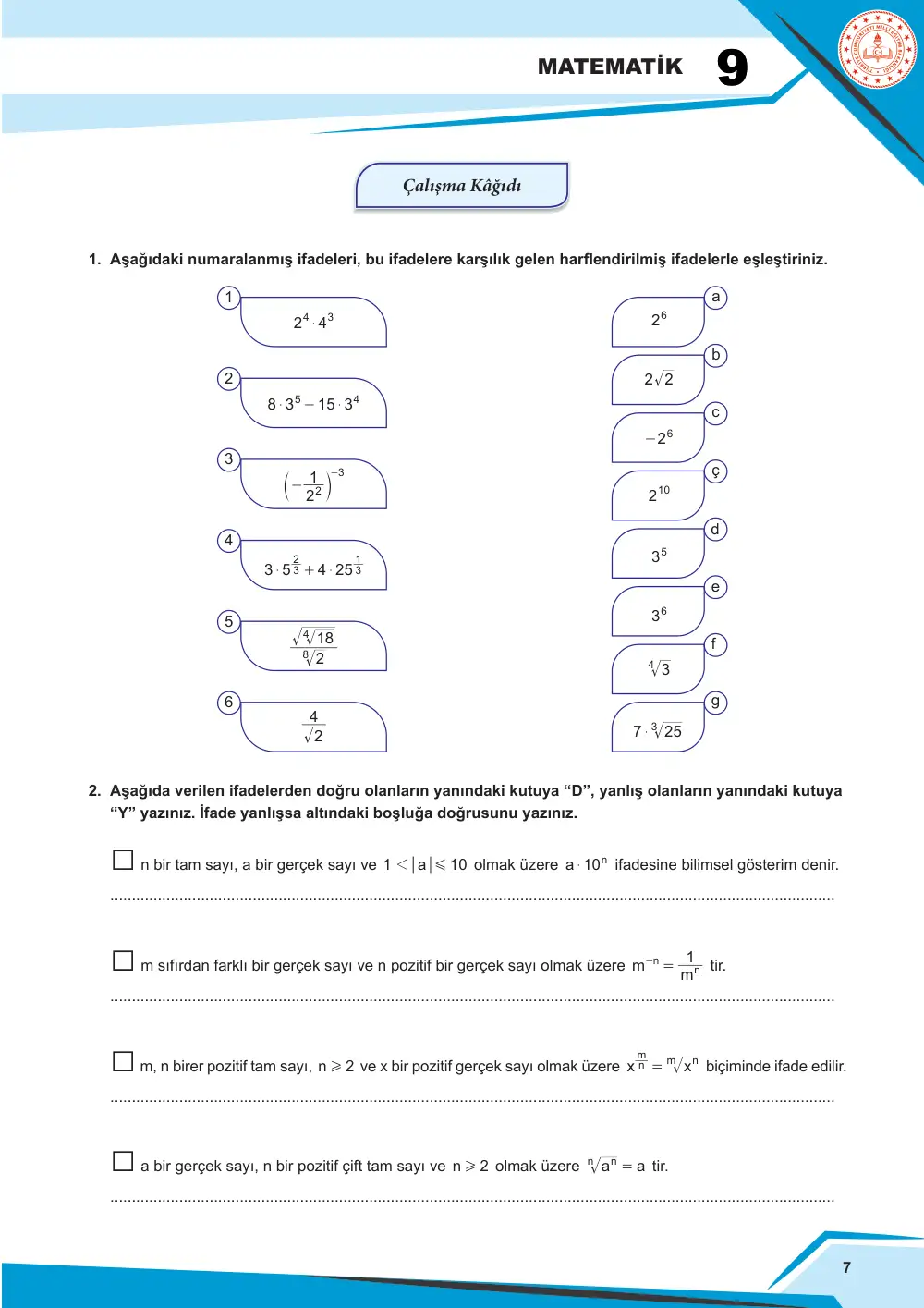 9. Sınıf Matematik Çalışma Kâğıdı: MAT.9.1.1 Gerçek sayıların üslü ve köklü gösterimleriyle yapılan işlemlere dair muhakeme yapabilme sayfa 7