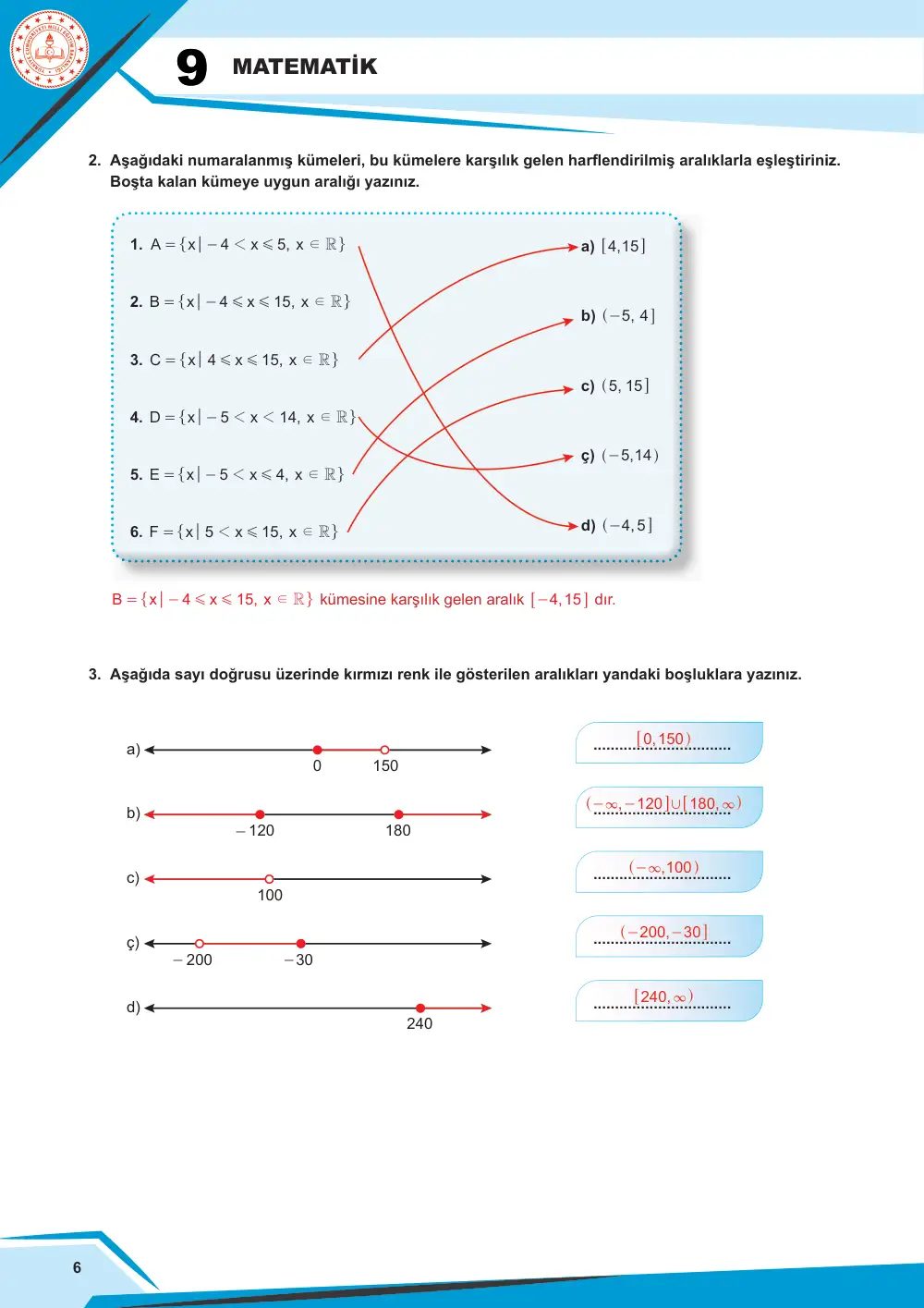 9. Sınıf Matematik Çalışma Kâğıdı: MAT.9.1.2 Gerçek sayı aralıklarının gösteriminde ve aralıklarla ilgili işlemlerde küme sembol ve işlemlerinden yararlanabilme cevap anahtarı sayfa 7